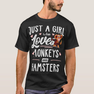 Just A Girl Who Loves Monkeys And Hamsters Gift T-Shirt