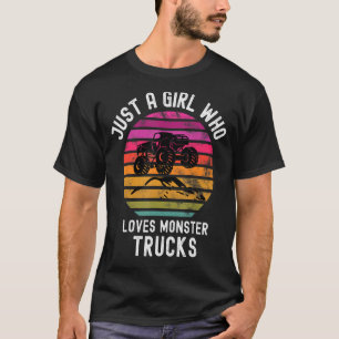 Just A Girl Who Loves Monster Trucks Cute Girls To T-Shirt