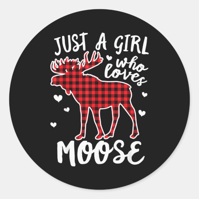Just A Girl Who Loves Moose Buffalo Plaid Christma Classic Round Sticker (Front)