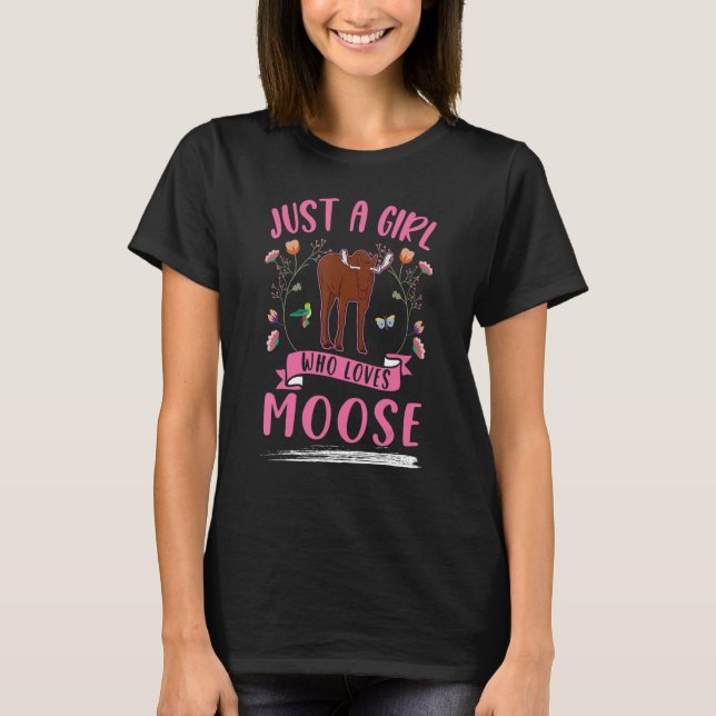 Just a girl who loves Moose Scandinavia Moose Antl T-Shirt (Front)