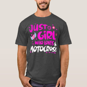 Just a Girl Who Loves Motocross T-Shirt