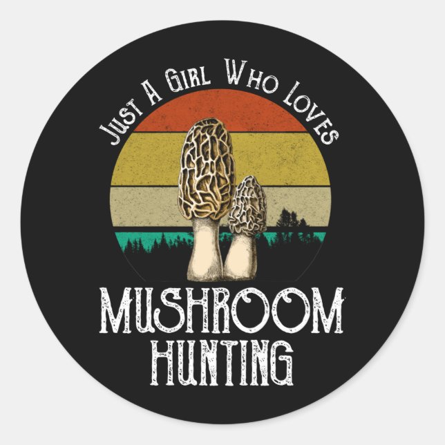 Just A Girl Who Loves Mushroom Hunting - Morels Classic Round Sticker (Front)