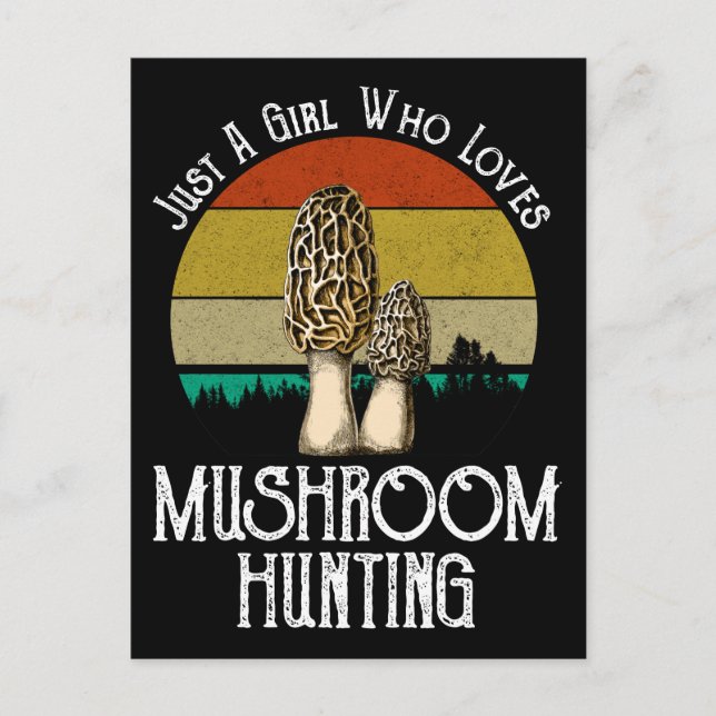 Just A Girl Who Loves Mushroom Hunting - Morels Postcard (Front)