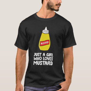 Just a Girl Who Loves Mustard Funny Yellow Mustard T-Shirt