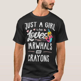 Just A Girl Who Loves Narwhals And Crayons Gift T-Shirt
