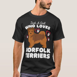 Just A Girl Who Loves Norfolk Terriers  Cute Dogs  T-Shirt