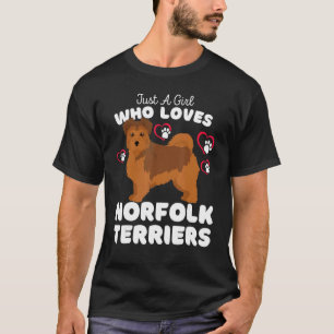 Just A Girl Who Loves Norfolk Terriers  Cute Dogs  T-Shirt