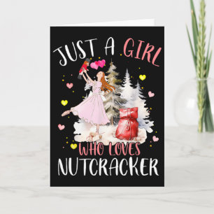 Just A Girl Who Loves Nutcrackers Christmas Byllet Card