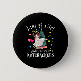 Just A Girl Who Loves Nutcrackers Funny Ballet Chr 2 Inch Round Button