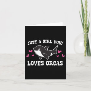 Just A Girl Who Loves Orcas Cute Orca Killer Whale Card