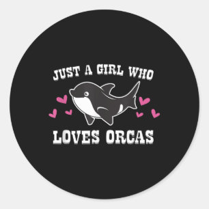 Just A Girl Who Loves Orcas Cute Orca Killer Whale Classic Round Sticker