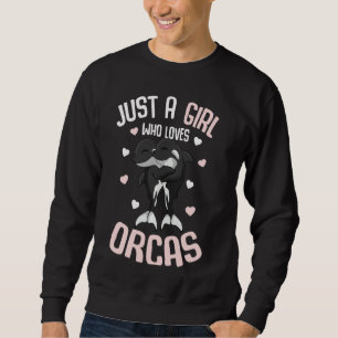 Just A Girl Who Loves Orcas Killer Whale Kids Girl Sweatshirt