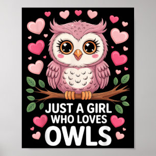 Just A Girl Who Loves Owls Cute Animal Lover Valen Poster
