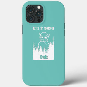 Just a girl who loves owls Cute  iPhone 13 Pro Max Case