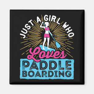 Just a Girl Who Loves Paddleboarding SUP Women Magnet