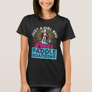 Just a Girl Who Loves Paddleboarding SUP Women T-Shirt