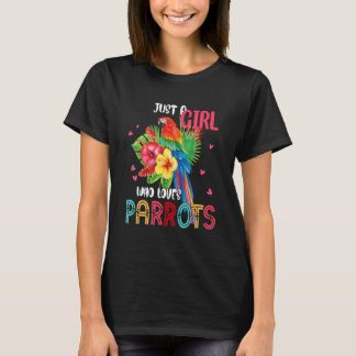Just A Girl Who Loves Parrots Cute Girls Women Par T-Shirt