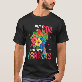 Just A Girl Who Loves Parrots Cute Girls Women Par T-Shirt