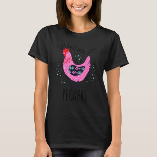 Just a Girl Who Loves Peckers Chicken Farm Lady T-Shirt