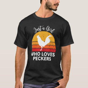 Just A Girl Who Loves Peckers Women Girls Chicken T-Shirt