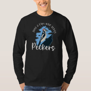 Just A Girl Who Loves Peckers Woodpecker Pun For T-Shirt