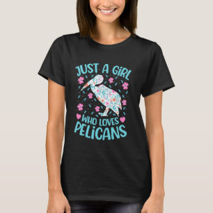 Just A Girl Who Loves Pelicans Floral Women Girls T-Shirt