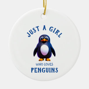 Just a girl who loves Penguins Ceramic Ornament