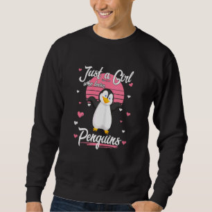 Just A Girl Who Loves Penguinss Cute Penguins Girl Sweatshirt