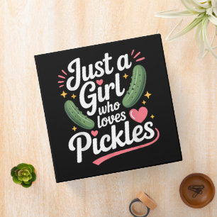 Just A Girl Who Loves Pickles Dill Binder