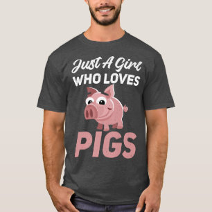 Just a Girl who loves Pigs Mom Pig Owner Pig Farme T-Shirt