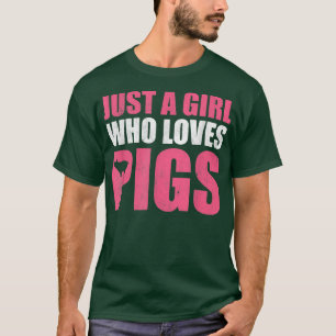 Just A Girl Who Loves Pigs, Women Kids Pigs Lovers T-Shirt
