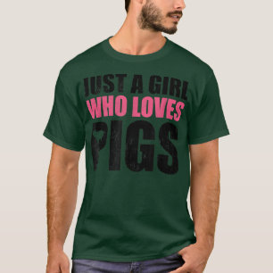 Just A Girl Who Loves Pigs, Women Kids Pigs Lovers T-Shirt