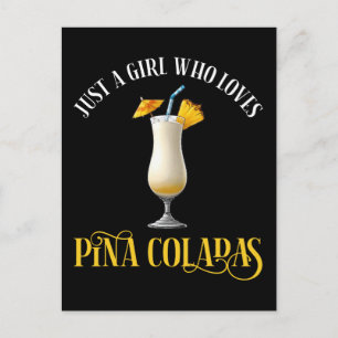 Just A Girl Who Loves Pina Coladas Postcard