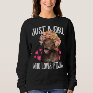 Just A Girl Who Loves Pit Bulls Dog Love R Dad Mom Sweatshirt