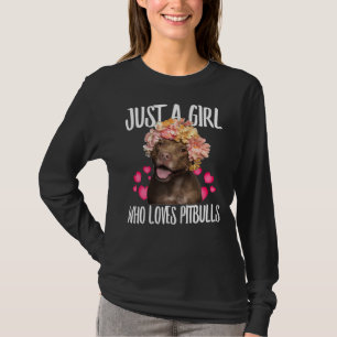 Just A Girl Who Loves Pit Bulls Dog Love R Dad Mom T-Shirt