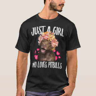 Just A Girl Who Loves Pit Bulls Dog Love R Dad Mom T-Shirt