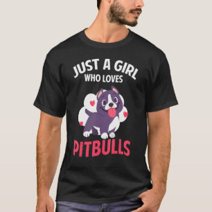 Just A Girl Who Loves Pitbulls Pitbull Moms Pitbul T-Shirt