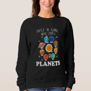 Just A Girl Who Loves Planets & Solar System Space Sweatshirt