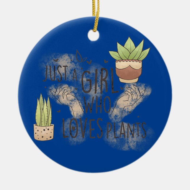 Just a Girl Who Loves Plants Cute Gardening Hobby Ceramic Ornament (Front)