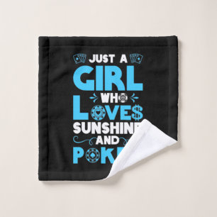 Just A Girl Who Loves Poker And Sunshine Wash Cloth