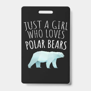 Just A Girl Who Loves Polar Bears Animal Lover Badge