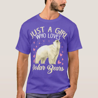 Just A Girl Who Loves Polar Bears Polar Bear Gift T-Shirt