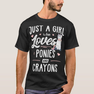 Just A Girl Who Loves Ponies And Crayons Gift T-Shirt