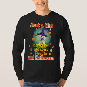 Just A Girl Who Loves Poodle Dog And Halloween Wit T-Shirt