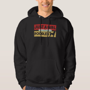 Just A Girl Who Loves Poodles Gift For Poodle Lo Hoodie