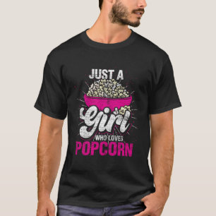 Just A Girl Who Loves Popcorn T-Shirt