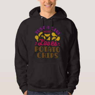 Just a Girl Who Loves Potato Chips Snack Food Love Hoodie