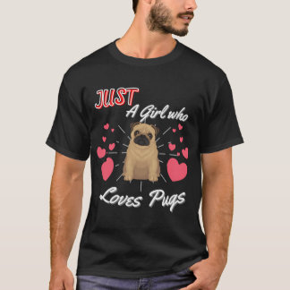 Just A Girl Who Loves Pugs T-Shirt
