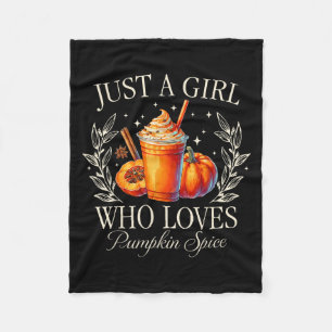 Just A Girl Who Loves Pumpkin Spice Fall Autumn Vi Fleece Blanket