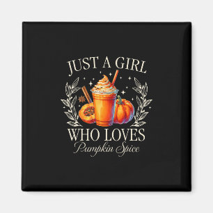 Just A Girl Who Loves Pumpkin Spice Fall Autumn Vi Magnet